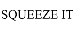 squeeze it