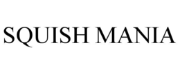 squish mania