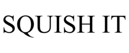 squish it