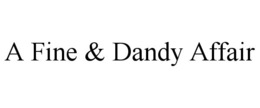 a fine & dandy affair