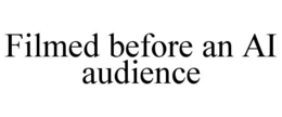filmed before an ai audience