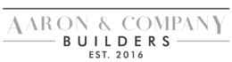 aaron & company builders est. 2016