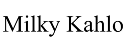 milky kahlo