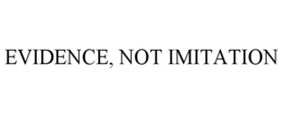 evidence, not imitation