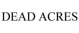 dead acres