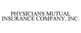 physicians mutual insurance company, inc.