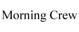 morning crew