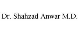 dr. shahzad anwar m.d.