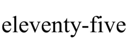 eleventy-five