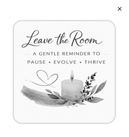 leave the room a gentle reminder to pause · evolve · thrive