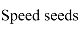 speed seeds