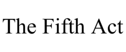 the fifth act