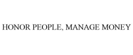 honor people, manage money