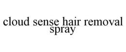 cloud sense hair removal spray