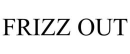 frizz out