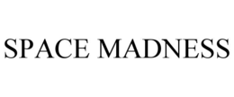 space madness