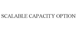 scalable capacity option