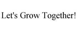 let's grow together!