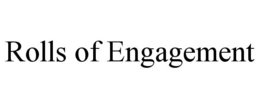 rolls of engagement