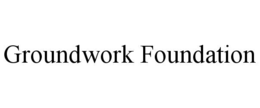 groundwork foundation