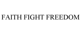 faith fight freedom