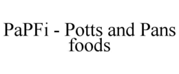 papfi - potts and pans foods