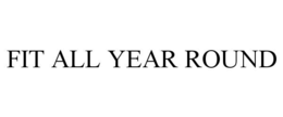 fit all year round
