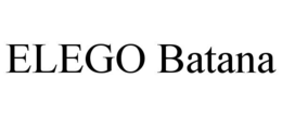 elego batana