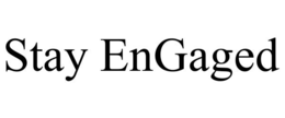 stay engaged