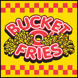 bucket o' fries