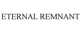 eternal remnant