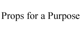 props for a purpose
