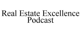 real estate excellence podcast