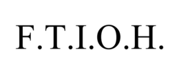 f.t.i.o.h.