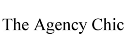 the agency chic