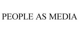 people as media