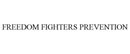 freedom fighters prevention