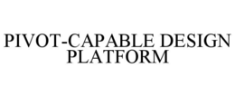 pivot-capable design platform