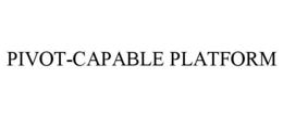 pivot-capable platform
