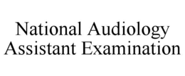 national audiology assistant examination