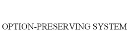 option-preserving system