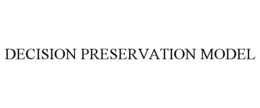 decision preservation model