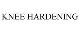 knee hardening