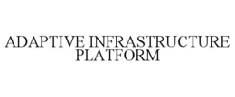 adaptive infrastructure platform