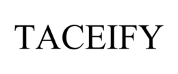 taceify