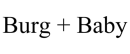 burg + baby
