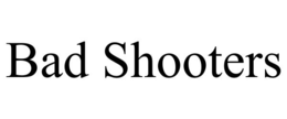 bad shooters