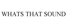whats that sound