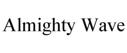 almighty wave