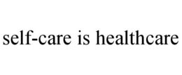 self-care is healthcare